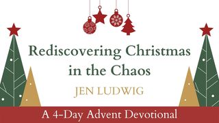 Advent: Rediscovering Christmas in the Chaos Luke 10:41-42 New Century Version