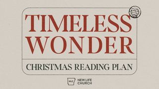 Timeless Wonder | a Christmas Reading Plan From New Life Church  2 Corinthians 11:30-31 New Century Version