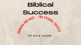 Biblical Success - Running Our Race - Run for Eternal Success James (Jacob) 2:20 The Passion Translation