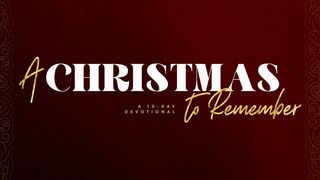 A Christmas to Remember: A 10-Day Devotional Isaiah 7:10-14 New International Version