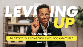 Leveling Up: 7 Questions to Elevate Your Relationship With God and Others  Ruth 2:3-9 New Living Translation