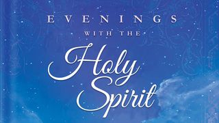 Evenings With The Holy Spirit 1 John 4:1 New International Version