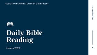 Daily Bible Reading, January 2023 - God’s Saving Word: Unity in Christ Jesus De Handelingen der Apostelen 3:17 NBG-vertaling 1951