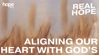 Real Hope: Aligning Our Heart With God's Psalm 9:1-2 English Standard Version 2016