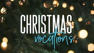 Christmas Vocations Part 2 2 Corinthians 5:11-21 The Message