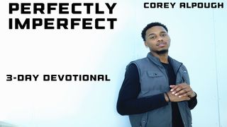 Perfectly Imperfect 2 Corinthians 12:8-9 King James Version