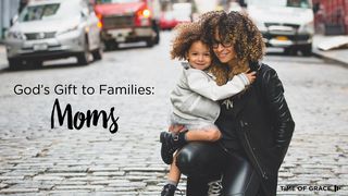 God's Gift to Families - Moms: Devotions From Time Of Grace Proverbs 31:15 New King James Version
