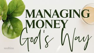 Managing Money God's Way Psalms 127:1-5 New Century Version