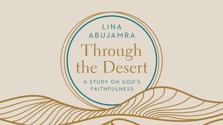 Through the Desert: A Study on God's Faithfulness Exodus 13:17 New International Version
