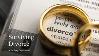 Surviving Divorce Romans 12:3-8 The Message