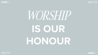 Worship Is Our Honour Romans 11:36 New Living Translation