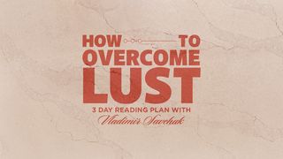 How to Overcome Lust 1 Thessalonians 4:4 New International Version