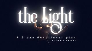 The Light: A 3-Day Devotional Plan 1 John 1:6-8 New American Standard Bible - NASB 1995