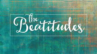 The Beatitudes Psalms 37:34 The Message