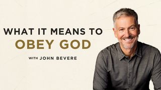 What It Means to Obey God With John Bevere Hebrews 5:7-8 New International Version