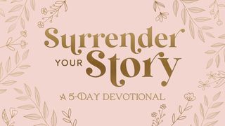 Surrender Your Story Exodus 32:10 King James Version