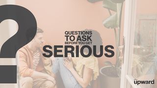 Dating: Questions to Ask Before You Get Serious 2 Corinthians 6:14-17 New International Version