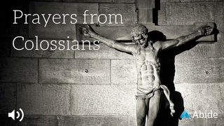 Prayers From Colossians Colossians 1:18 The Passion Translation