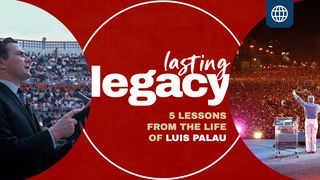 Lasting Legacy—5 Lessons From the Life of Luis Palau Hebrews 6:19 New International Version