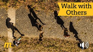 Walk With Others 1 Thessalonians 5:11 New Living Translation