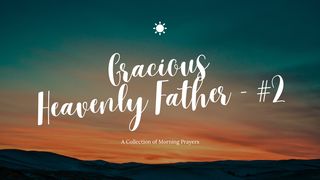 Gracious Heavenly Father - #2 Psalms 32:8-10 New International Version