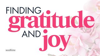 Finding Gratitude and Joy: What the Bible Says About Gratitude Psalms 107:1 The Passion Translation