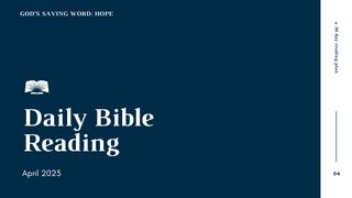 Daily Bible Reading – April 2023 God’s Saving Word: Hope Psalms 31:14 New Living Translation