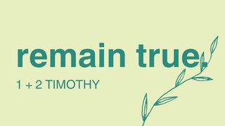 Remain True - 1&2 Timothy 2 Timothy 2:21 American Standard Version