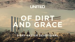 Of Dirt and Grace 3-Day Easter Devotional by UNITED Genesis 2:3 New American Standard Bible - NASB 1995