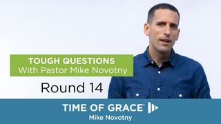 Tough Questions With Pastor Mike Novotny, Round 14 Job 31:1-33 New International Version