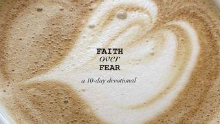 Faith Over Fear: Transitioning to College Psalms 118:28 New Living Translation