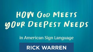 "How God Meets Your Deepest Needs" in American Sign Language Job 11:13-20 New International Version
