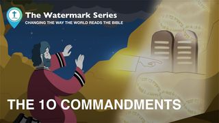 Watermark Gospel | the Ten Commandments Exodus 32:10 King James Version