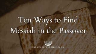 Ten Ways to Find Messiah in the Passover Exodus 6:6 New International Version