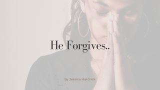 He Forgives.. Matthew 26:24 New Living Translation