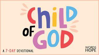 Child of God Mark 10:15 New International Version