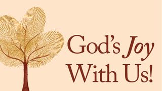God's Joy With Us! Psalms 34:1-10 New American Standard Bible - NASB 1995