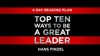 Top Ten Ways To Be A Great Leader John 13:14-17 American Standard Version