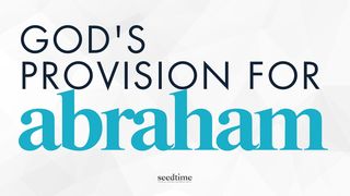 3 Promises About God's Provision (Pt 1: Abraham) Genesis 15:6 The Passion Translation