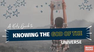 A Kid's Guide To: The God of the Universe Acts of the Apostles 17:25-28 New Living Translation