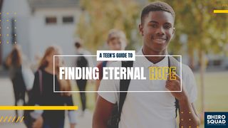 A Teen's Guide To: Finding Eternal Hope Hebrews 4:16 New Century Version
