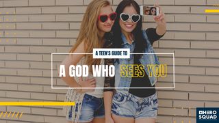 A Teen's Guide To: A God Who Sees You I Timothy 2:5-6 New King James Version