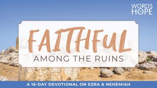 Faithful Among the Ruins Nehemiah 4:1-14 New King James Version