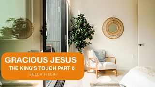 Gracious Jesus 6 - the King’s Touch Luke 5:15 New Living Translation