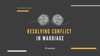 Resolving Conflict in Marriage Galatians 6:1-18 New International Version