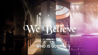We Believe: Who Is God? JENESIS 1:9-10 Bible Nso