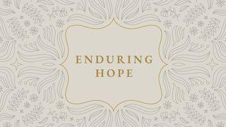 Enduring Hope: Trusting God When the Future Is Uncertain Ruth 4:18-22 King James Version