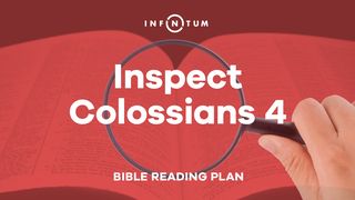Infinitum: Inspect Colossians 4 Colossians 4:17-18 English Standard Version 2016