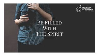 Be Filled With the Spirit John 7:37 King James Version