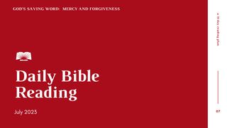 Daily Bible Reading – July 2023, God’s Saving Word: Mercy and Forgiveness Exodus 6:8 King James Version